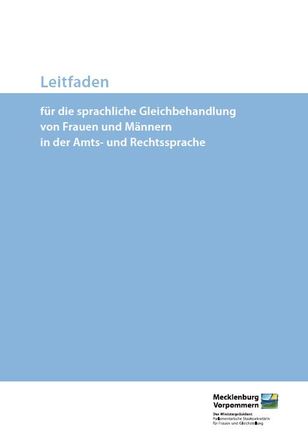 Leitfaden für die sprachliche Gleichbehandlung von Frauen und Männern n der Amts- und Rechtssprache