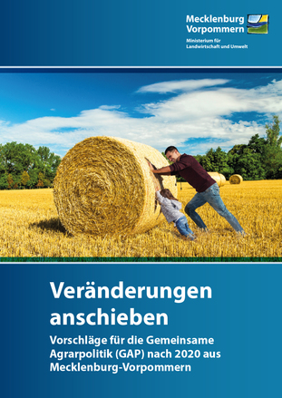 Broschüre Veränderungen anschieben -  Vorschläge für die Gemeinsame Agrarpolitik (GAP) nach 2020 aus Mecklenburg-Vorpommern