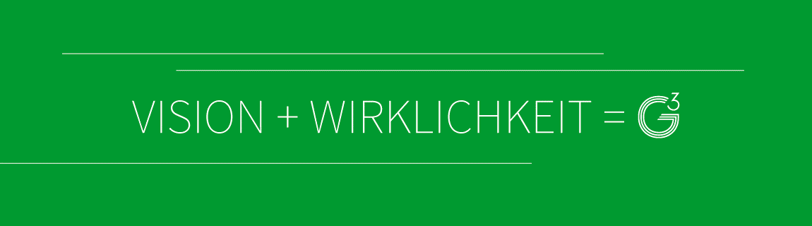 Grafik mit dem Slogan "Vision plus Wirklichkeit ist gleich G3" Grafik: Jan Herrmannsen Grafik mit dem Slogan "Vision plus Wirklichkeit ist gleich G3"